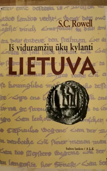 Iš viduramžių ūkų kylanti Lietuva: pagonių imperija Rytų ir Vidurio Europoje, 1295-1345