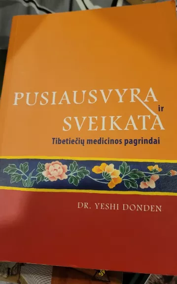 Pusiausvyra ir sveikata: tibetiečių medicinos pagrindai