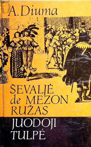 Ševaljė de Mezon Ružas. Juodoji tulpė