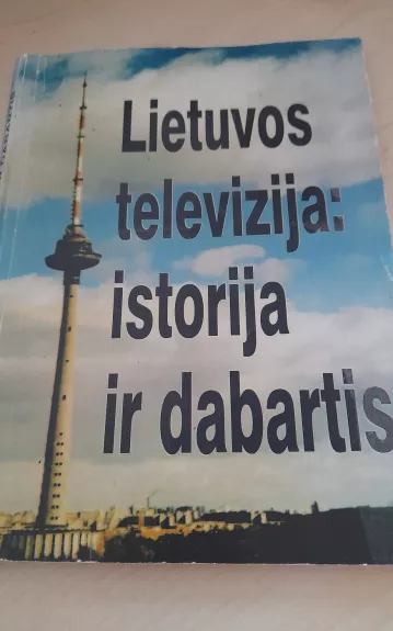 Lietuvos televizija: istorija ir dabartis