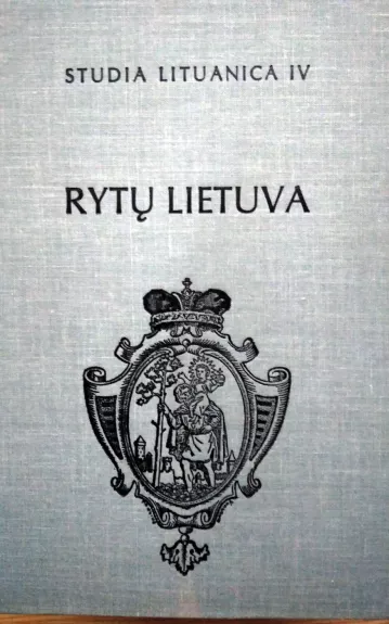 Studia Lituanica IV Rytų Lietuva