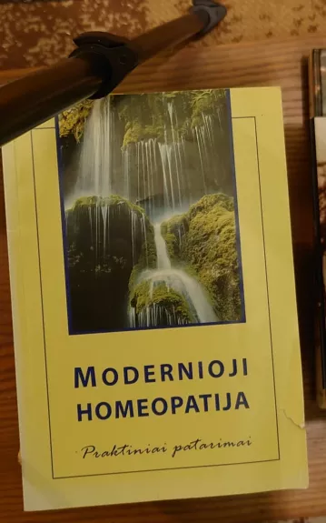 Modernioji homeopatija. Praktiniai patarimai