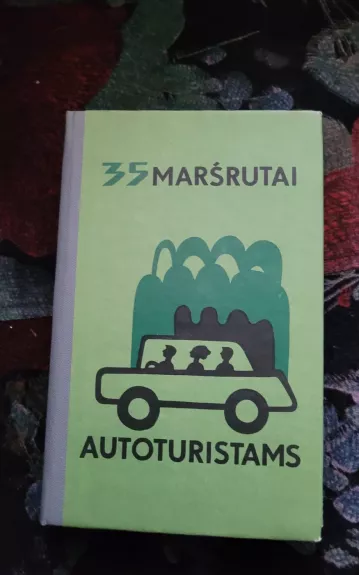 35 maršrutai autoturistams