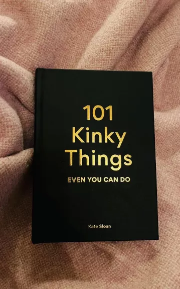 101 Kinky Things You Can Do