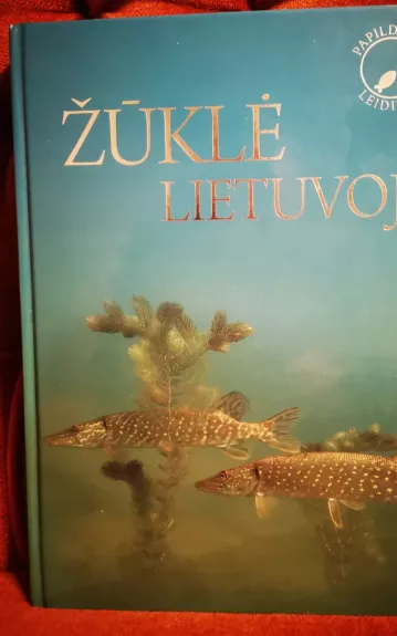 Žūklė Lietuvoje. Iliustruota enciklopedija