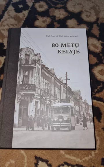 80 metų kelyje : UAB "Kautra" ir UAB "Kauno autobusai"