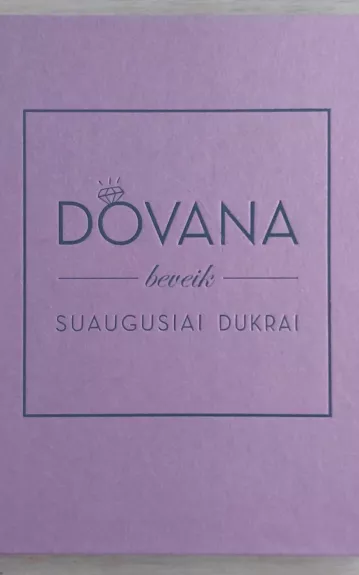 Dovana beveik suaugusiai dukrai