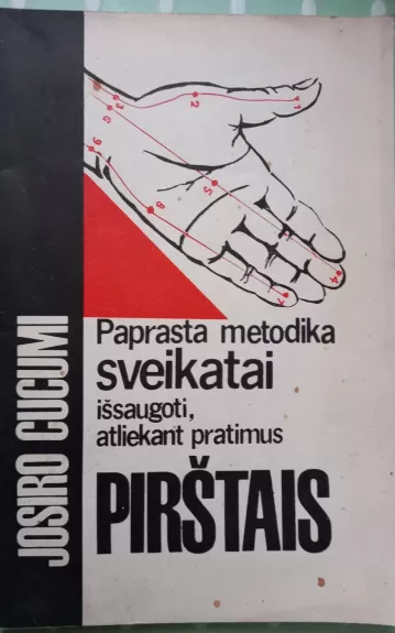 Paprasta metodika sveikatai išsaugoti atliekant pratimus pirštais