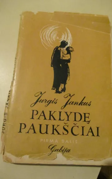 Paklydę paukščiai I dalis