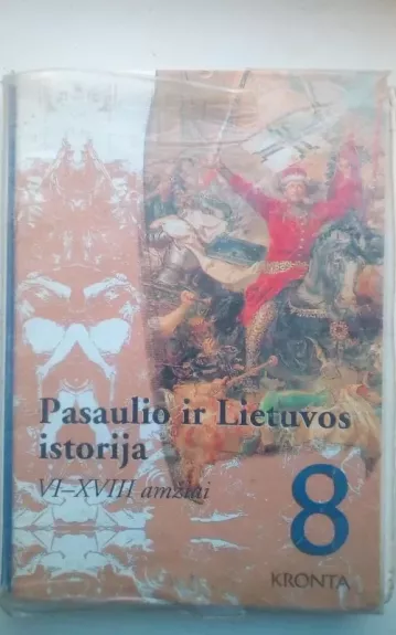 Pasaulio ir Lietuvos istorija VI-XVIII amžiai
