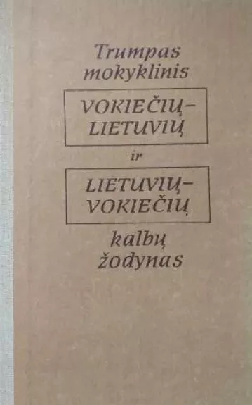 Trumpas vokiečių lietuvių  ir lietuvių vokiečių kalbų žodynas