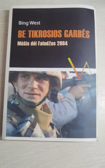 Be tikrosios garbės: Mūšis dėl Faludžos 2004