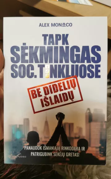 Tapk sėkmingas socialiniuose tinkluose. Be didelių išlaidų