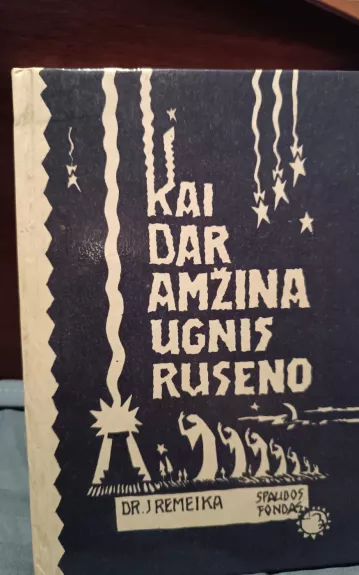 Kai dar amžina ugnis ruseno