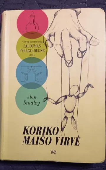 Koriko maišo virvė (Antroji bestselerio "Saldumas pyrago dugne" dalis)