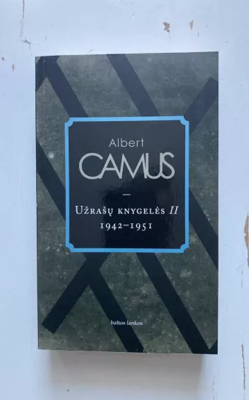 Albert Camus "Užrašų Knygelės II (1942-1951)
