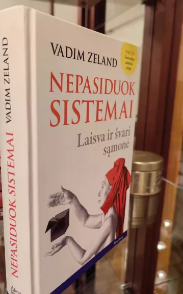 Nepasiduok sistemai. Laisva ir švari sąmonė