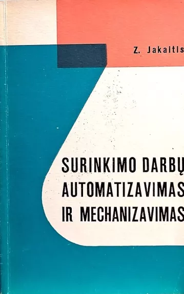 Surinkimo darbų automatizavimas ir mechanizavimas