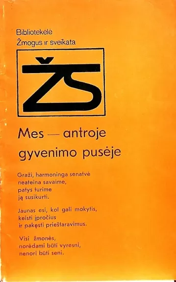 Mes-antroje gyvenimo pusėje