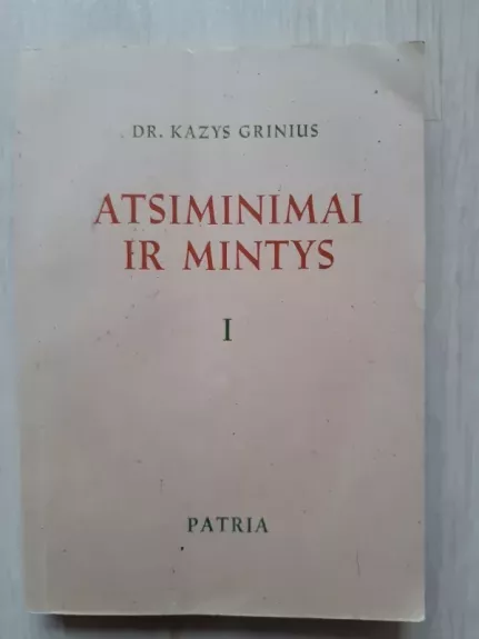 Atsiminimai ir mintys (1 dalis)