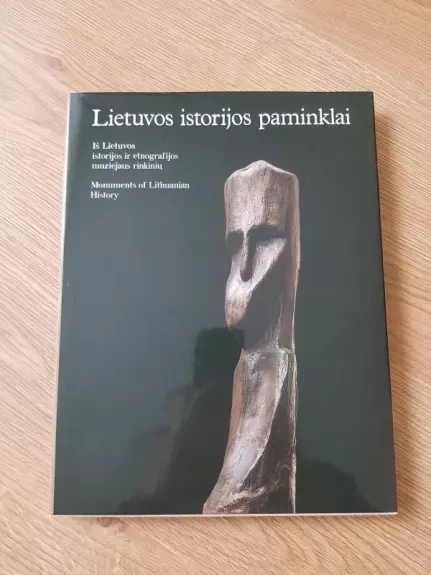 Lietuvos istorijos paminklai: iš Lietuvos istorijos ir etnografijos muziejaus rinkinių