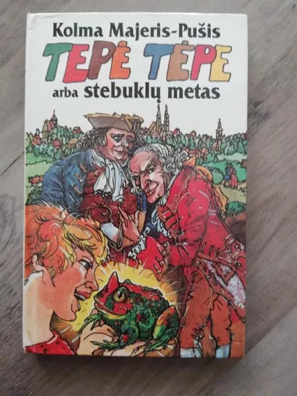 Tepė Tėpe arba stebuklų metas