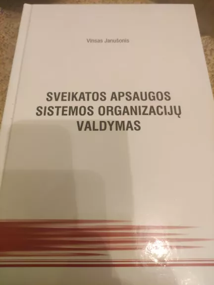 Sveikatos apsaugos sistemos organizacijų valdymas XXI amžių pasitinkant