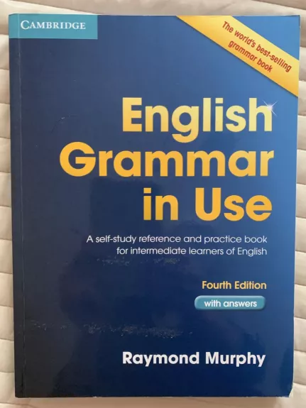 English Grammar in Use Book with Answers: A Self-Study Reference and Practice Book for Intermediate Learners of English 4th Revised edition