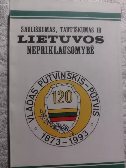 Šauliškumas, tautiškumas ir Lietuvos nepriklausomybė