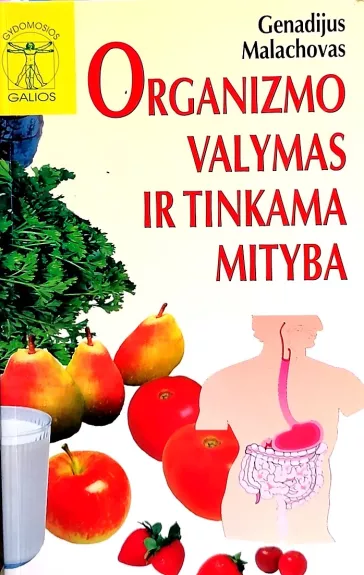 Organizmo valymas ir tinkama mityba