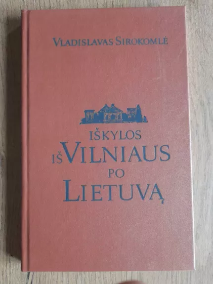 Iškylos iš Vilniaus po Lietuvą