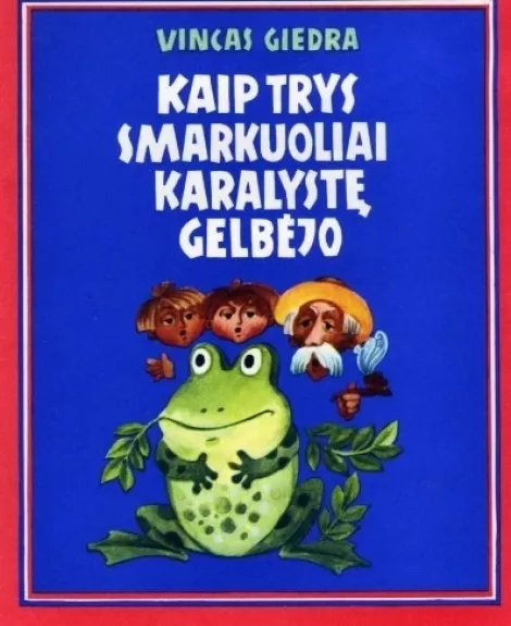 Kaip trys smarkuoliai karalystę gelbėjo