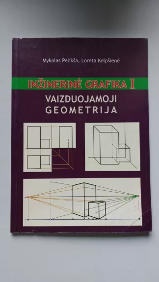 Inžinerinė grafika I. Vaizduojamoji geometrija