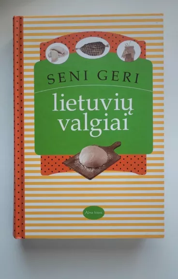 Seni geri lietuvių valgiai