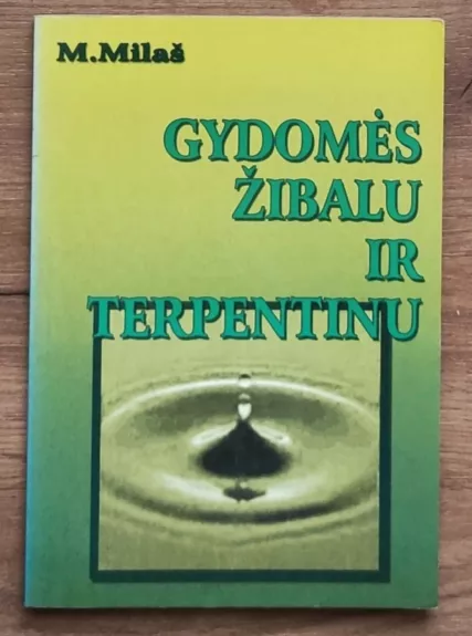 Gydomes žibalu ir terpentinu