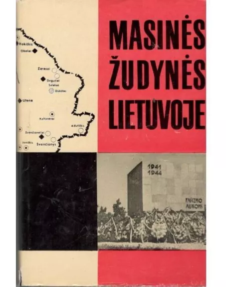 Masinės žudynės Lietuvoje 1941-1944. (2 dalis)