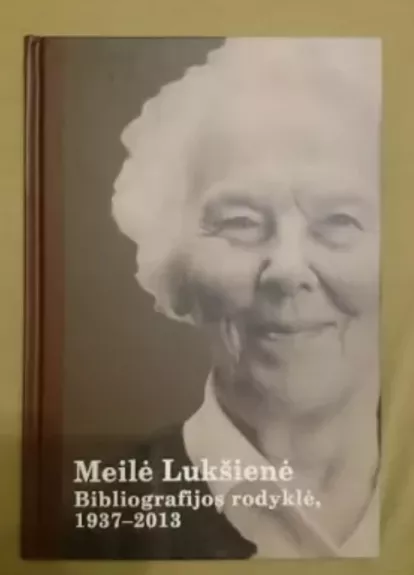 Meilė Lukšienė. Bibliografijos rodyklė, 1937–2013