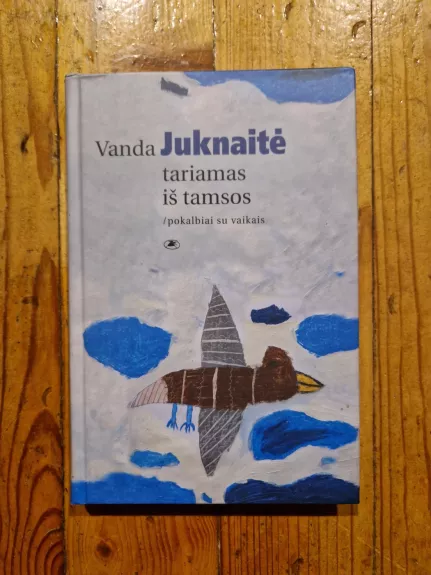 Tariamas iš tamsos: pokalbiai su vaikais