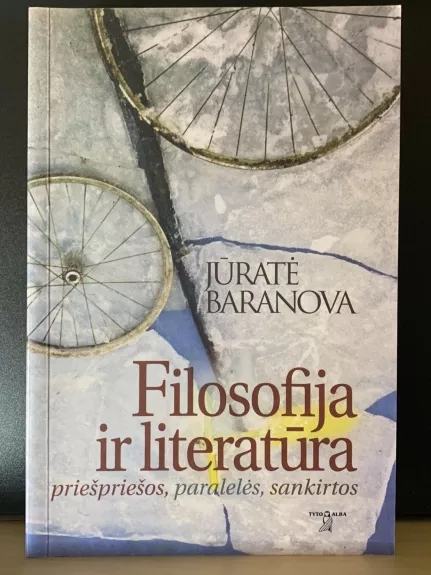 Filosofija ir literatūra: priešpriešos, paralelės, sankirtos