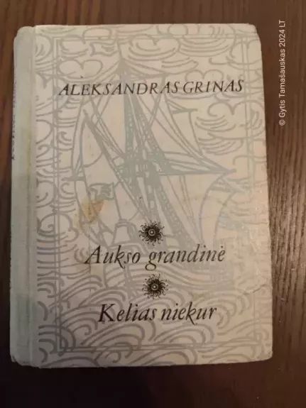 Aukso grandinė. Kelias niekur