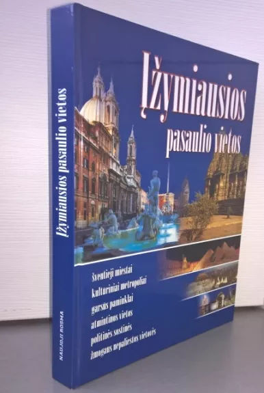 Įžymiausios pasaulio vietos: šventieji miestai, kultūriniai metropoliai, garsūs paminklai...