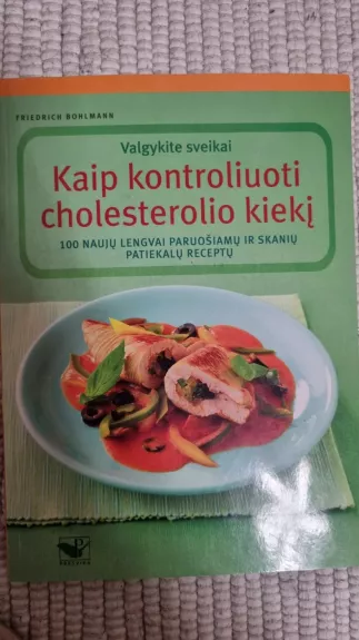 Kaip kontroliuoti cholesterolio kiekį