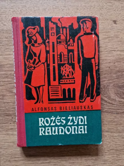 Rožės žydi raudonai