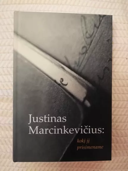 Justinas Marcinkevičius: kokį jį prisimename