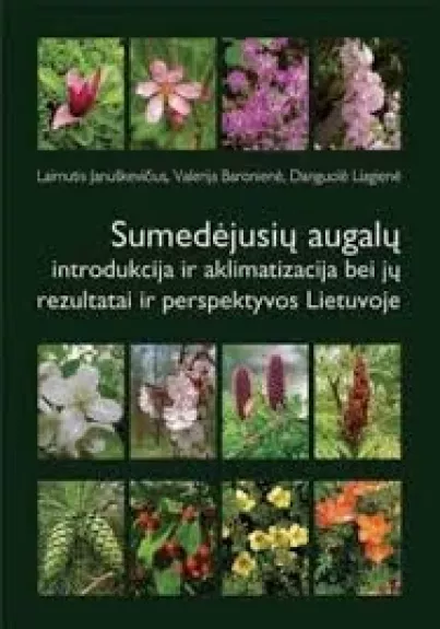 Sumedėjusių augalų introdukcija ir aklimatizacija bei jų rezultatai ir perspektyvos Lietuvoje