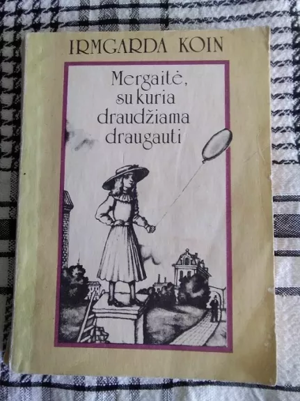 Mergaitė, su kuria draudžiama draugauti