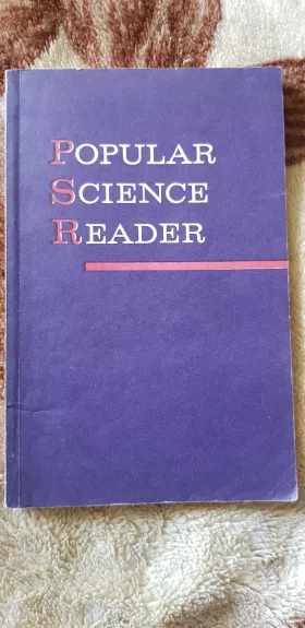 POPULAR SCIENCE READER ( ANGLŲ KALBOS SKAITINIAI XI KLASEI )