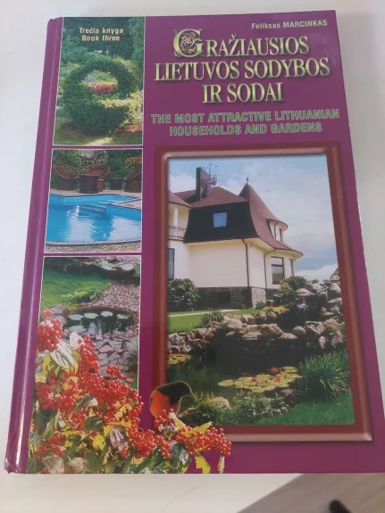 Gražiausios Lietuvos sodybos ir sodai (3 knyga)