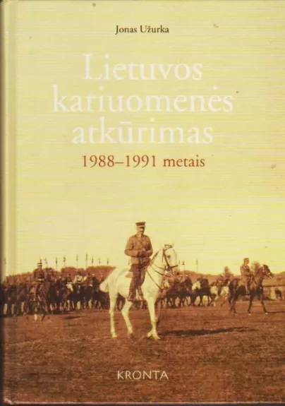 Lietuvos kariuomenės atkūrimas 1988 – 1991 metais