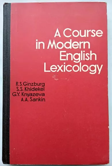 A COURSE IN MODERN ENGLISH LEXICOLOGY